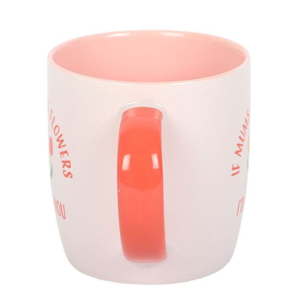If Mums Were Flowers Tulip Mug