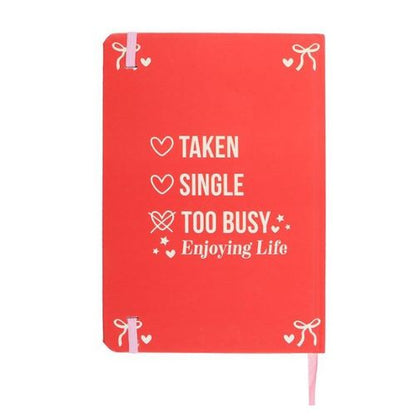 Single, Taken, Too Busy Enjoying Life A5 Notebook